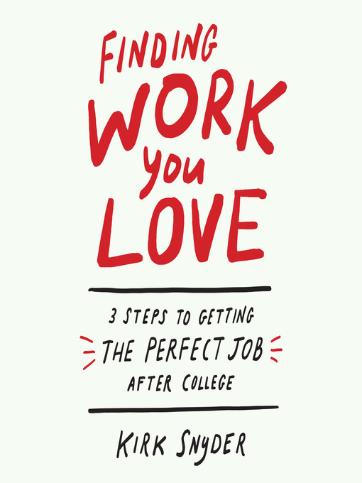Title details for Finding Work You Love by Kirk Snyder - Available